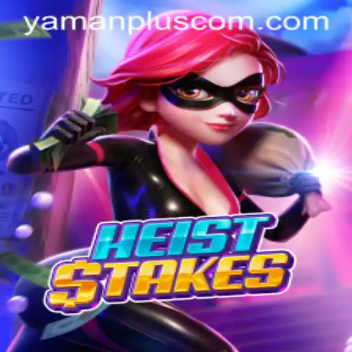 Unraveling HeistStakes: An Exciting Gaming Experience with YAMANPLUS